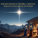 Wise Men Meaning in the Bible