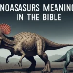 Dinosaurs Meaning in the Bible