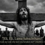 Eli Eli Lama Sabachthani Meaning in the Bible