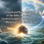 Flood and Rain Meaning in the Bible