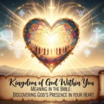 Kingdom of God Within You Meaning in the Bible