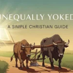 Unequally Yoked Meaning in the Bible