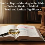 Who Can Baptize Meaning in the Bible